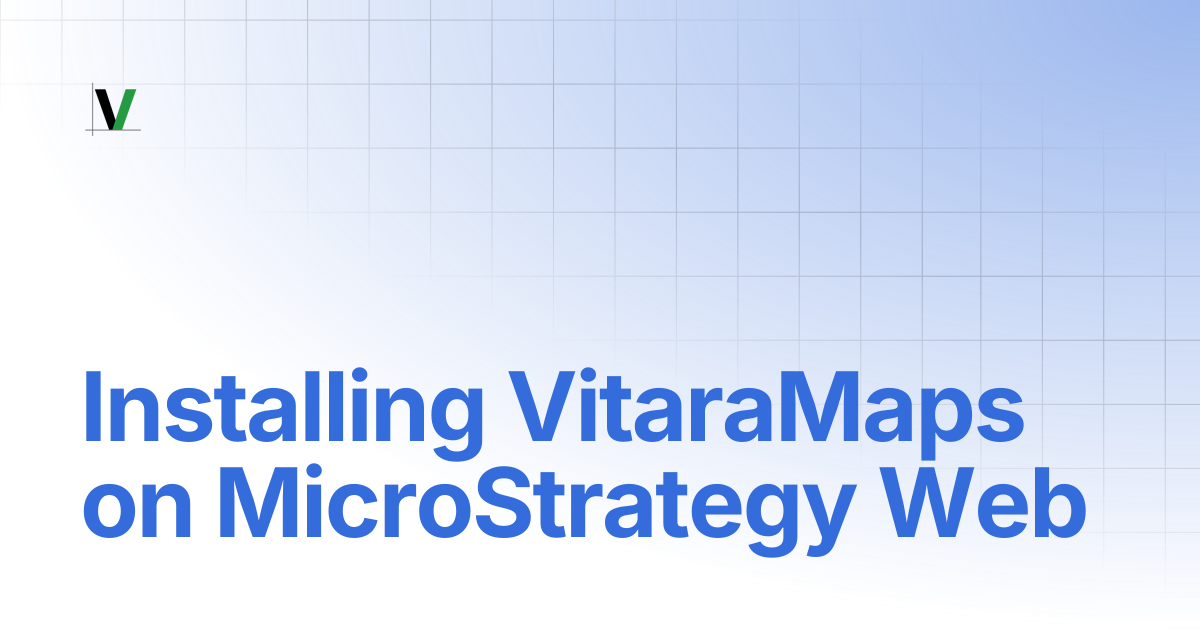 Installing VitaraMaps on MicroStrategy Web | VitaraCharts