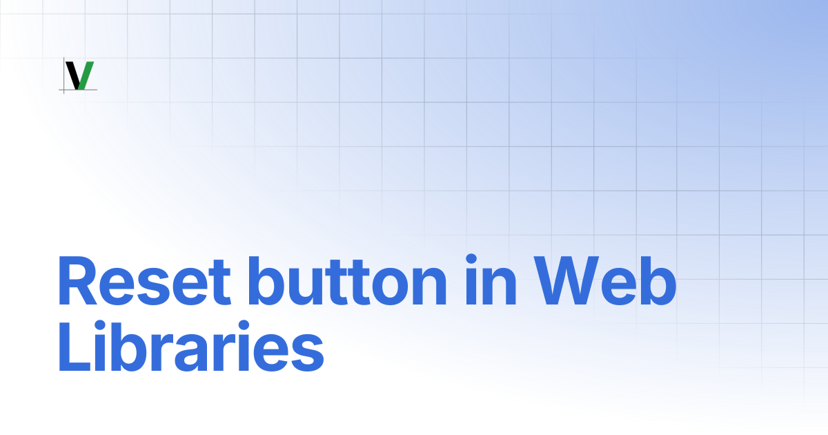 Reset button in Web Libraries | VitaraCharts